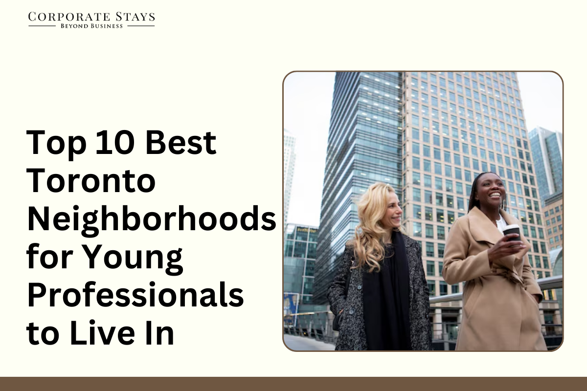 Top 10 Best Toronto Neighborhoods for Young Professionals to Live In